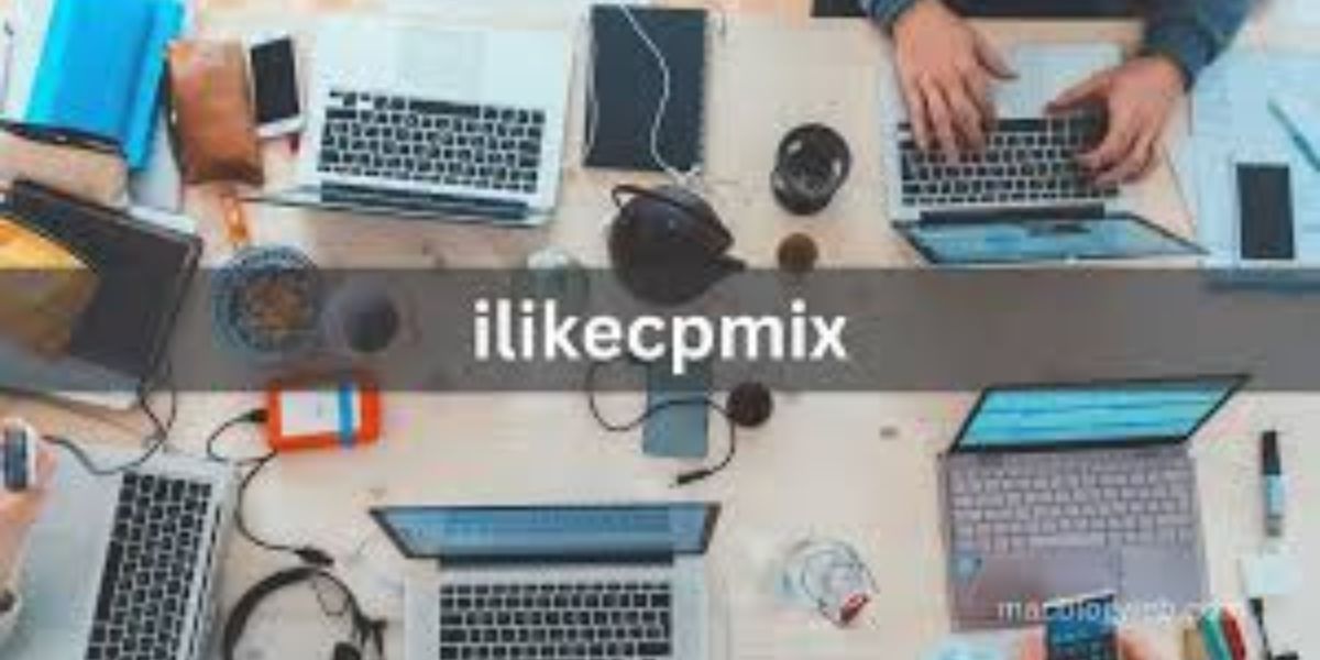 The Rise of ilikecpmix: A Revolutionary Approach to Digital Marketing