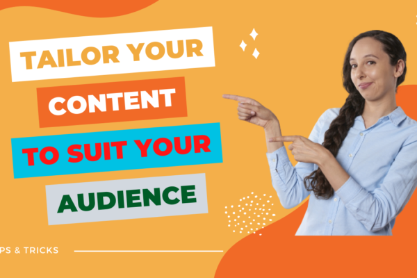 Tailored to Audience Needs: How to Effectively Engage and Convert Your Target Audience