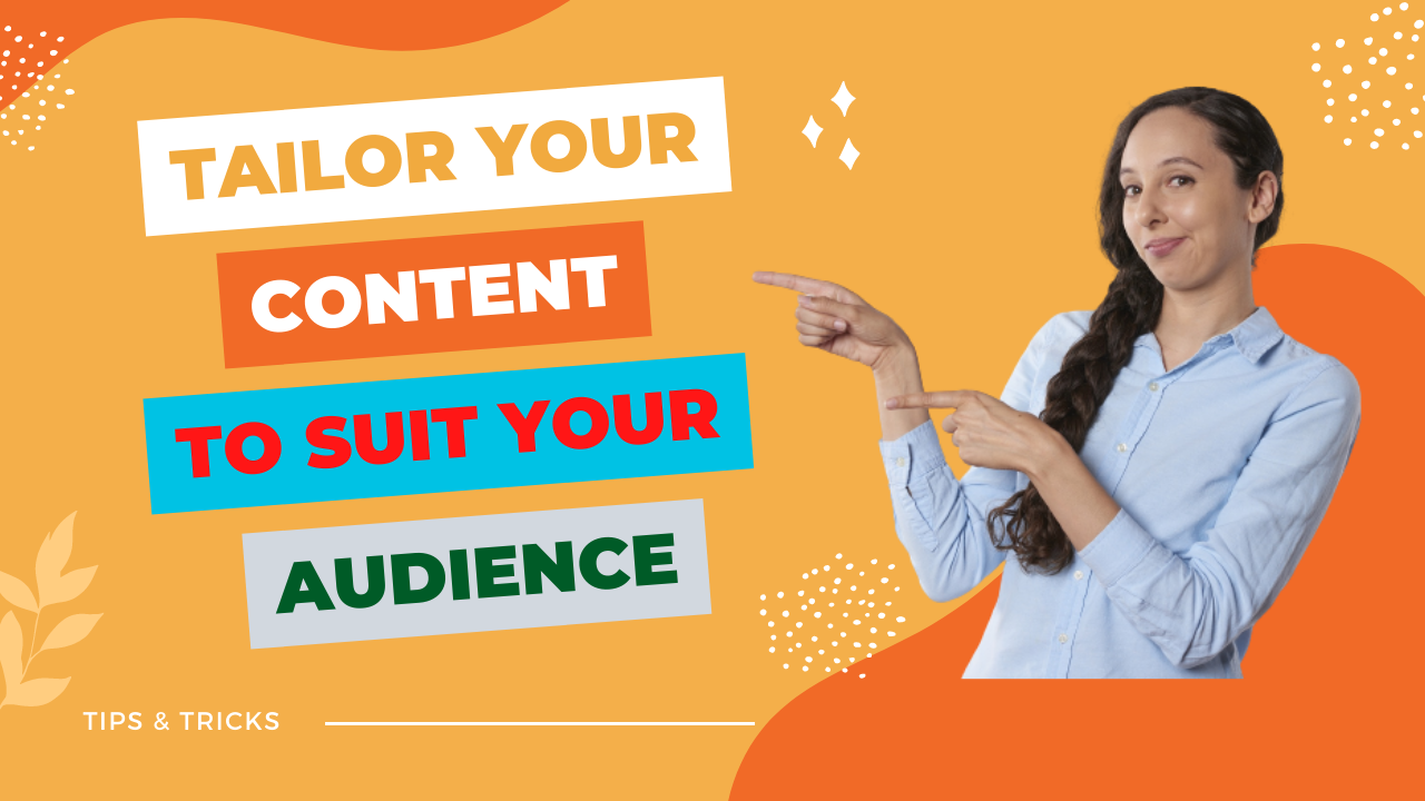 Tailored to Audience Needs: How to Effectively Engage and Convert Your Target Audience